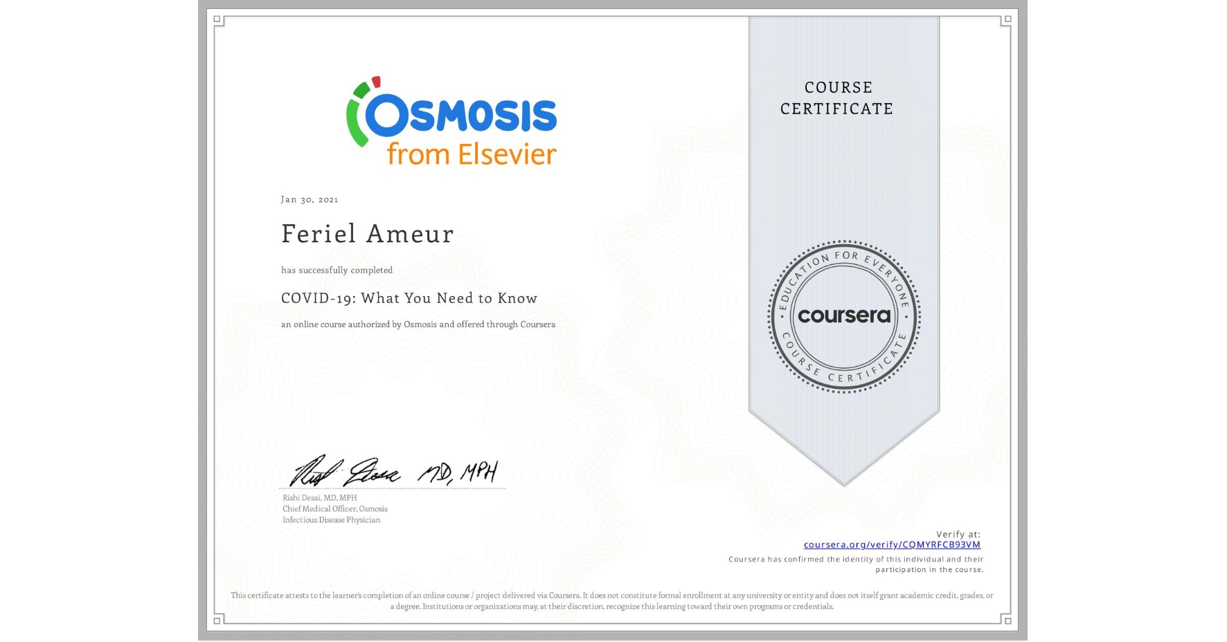 View certificate for Feriel Ameur, COVID-19: What You Need to Know, an online non-credit course authorized by Osmosis and offered through Coursera