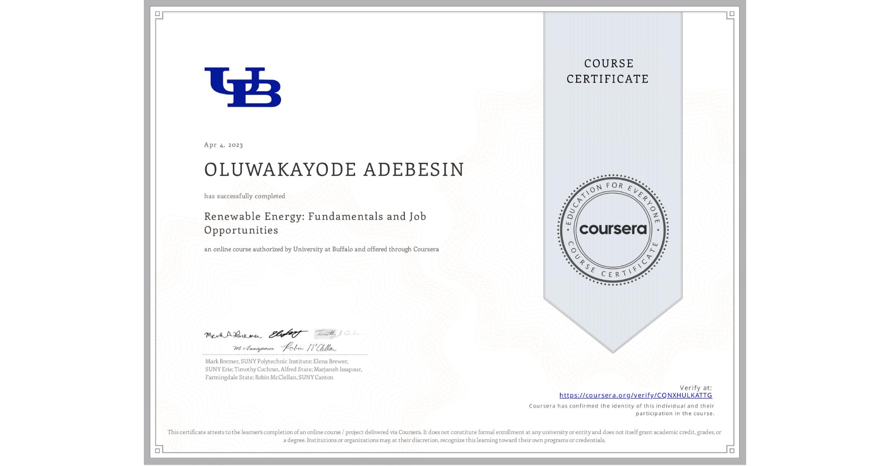 View certificate for OLUWAKAYODE ADEBESIN, Renewable Energy: Fundamentals and Job Opportunities, an online non-credit course authorized by University at Buffalo and offered through Coursera