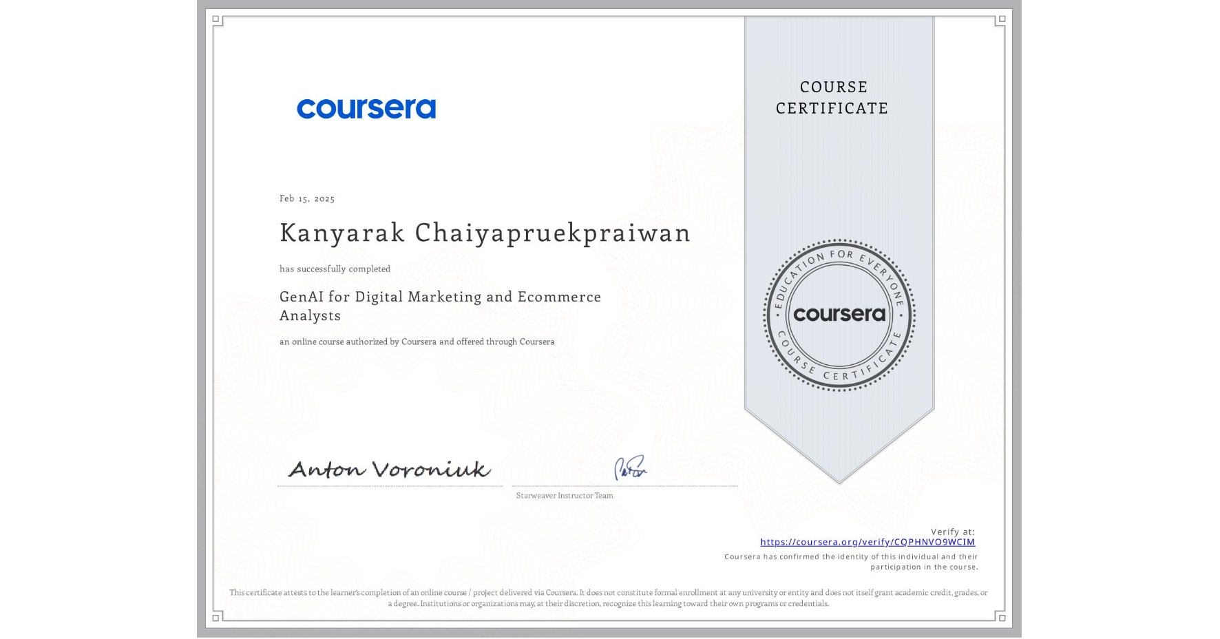 View certificate for Kanyarak Chaiyapruekpraiwan , GenAI for Digital Marketing and Ecommerce Analysts, an online non-credit course authorized by Coursera and offered through Coursera