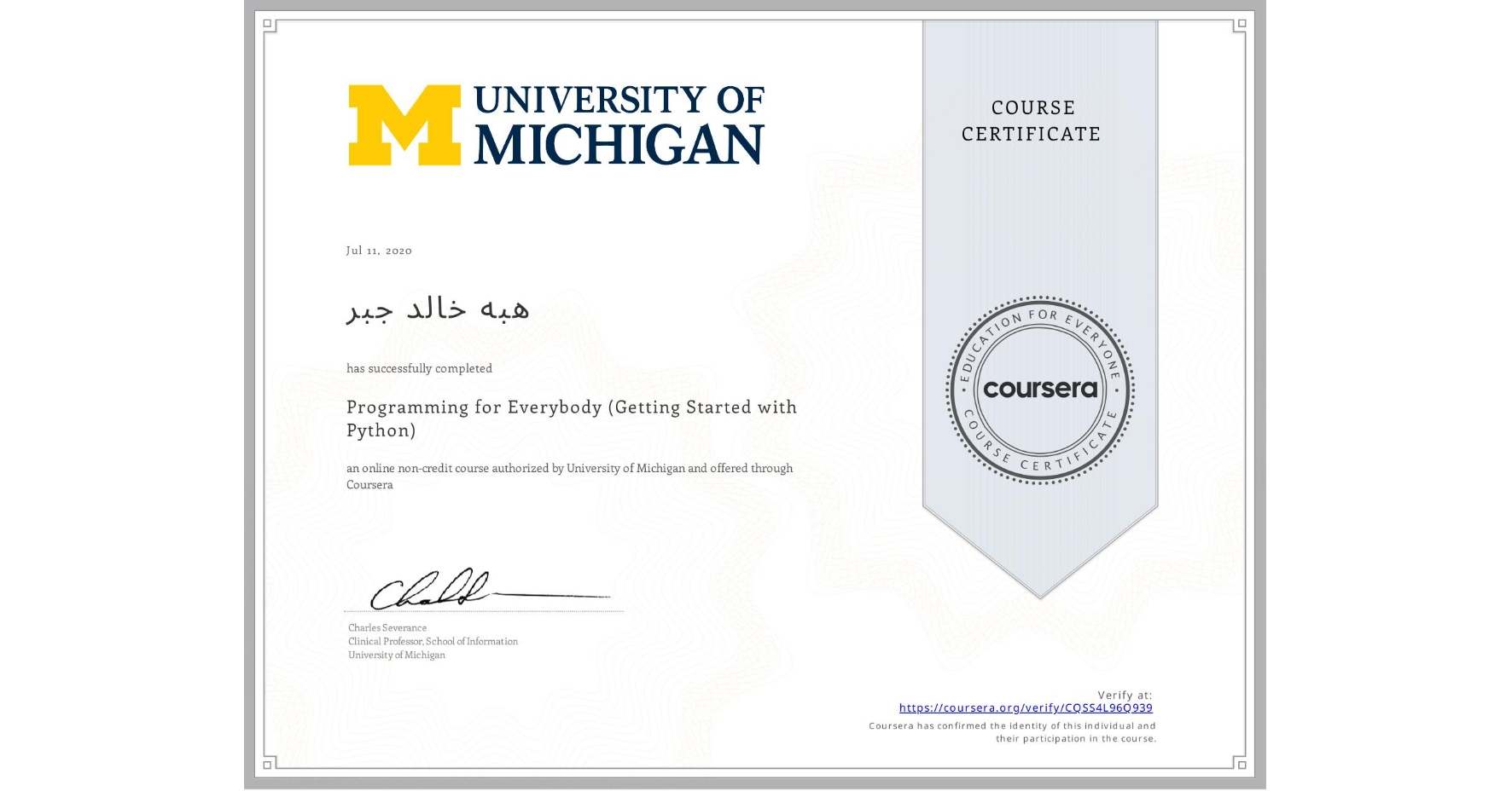 View certificate for هبه خالد جبر, Programming for Everybody (Getting Started with Python), an online non-credit course authorized by University of Michigan and offered through Coursera
