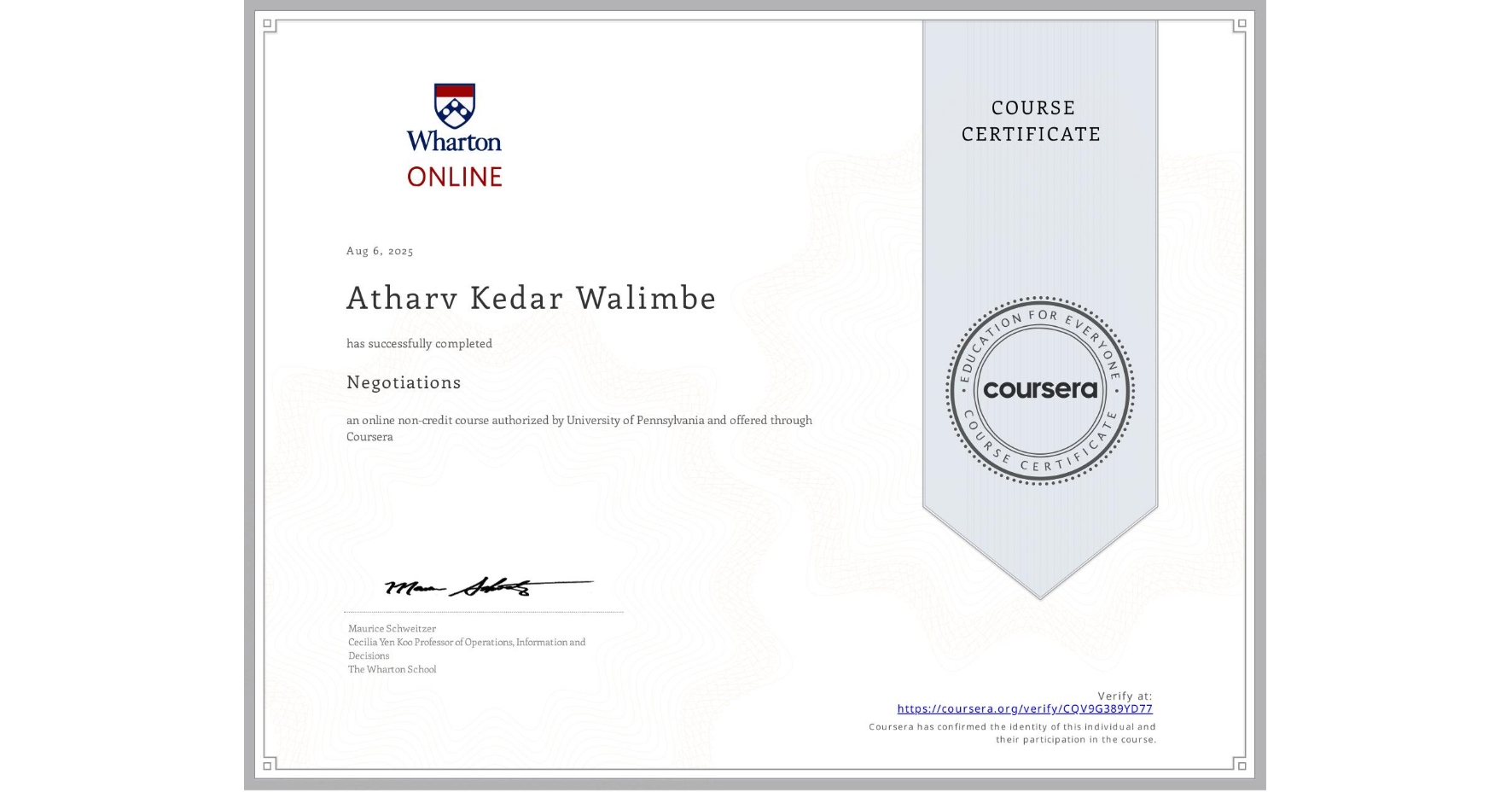 View certificate for Atharv Kedar Walimbe, Negotiations, an online non-credit course authorized by University of Pennsylvania and offered through Coursera