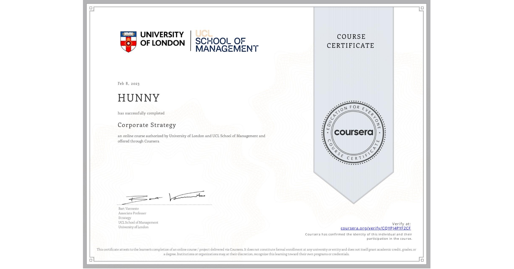 View certificate for HUNNY , Corporate Strategy , an online non-credit course authorized by University of London & UCL School of Management and offered through Coursera