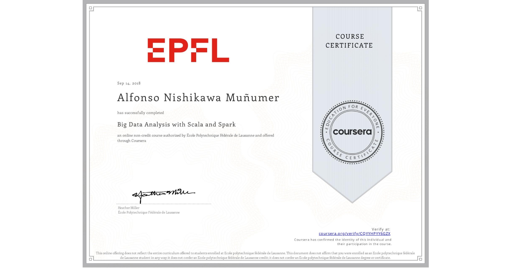 View certificate for Alfonso Nishikawa Muñumer, Big Data Analysis with Scala and Spark, an online non-credit course authorized by École Polytechnique Fédérale de Lausanne and offered through Coursera