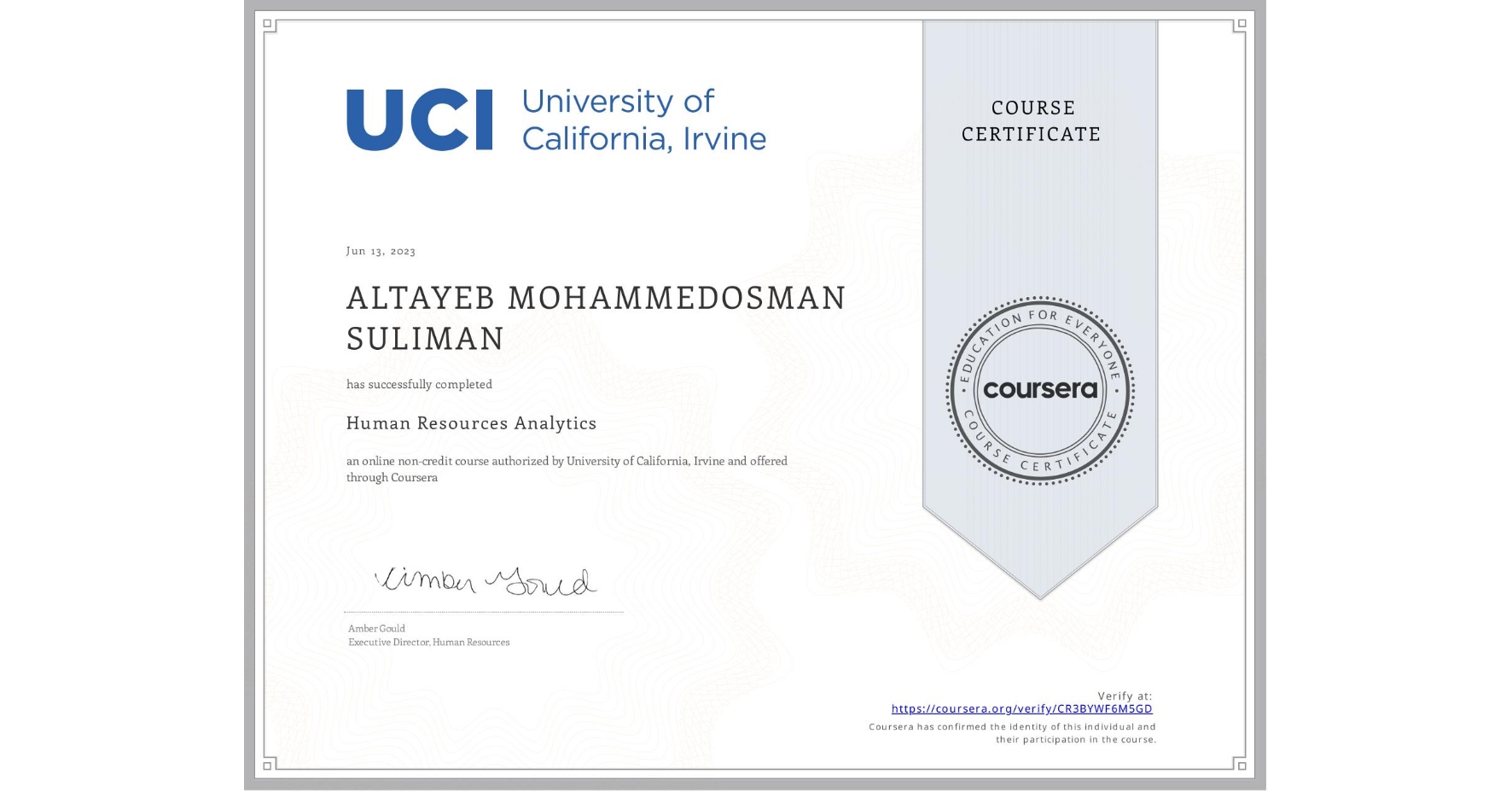 View certificate for ALTAYEB MOHAMMEDOSMAN SULIMAN, Human Resources Analytics, an online non-credit course authorized by University of California, Irvine and offered through Coursera
