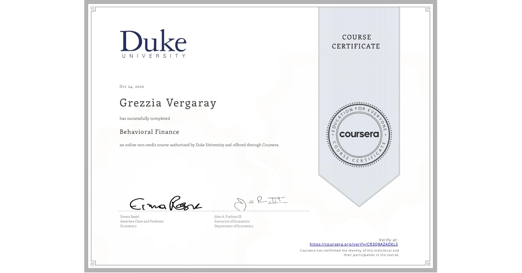 View certificate for Grezzia Vergaray, Behavioral Finance, an online non-credit course authorized by Duke University and offered through Coursera