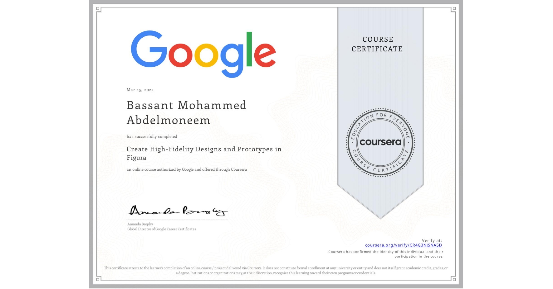 View certificate for Bassant Mohammed   Abdelmoneem, Create High-Fidelity Designs and Prototypes in Figma, an online non-credit course authorized by Google and offered through Coursera