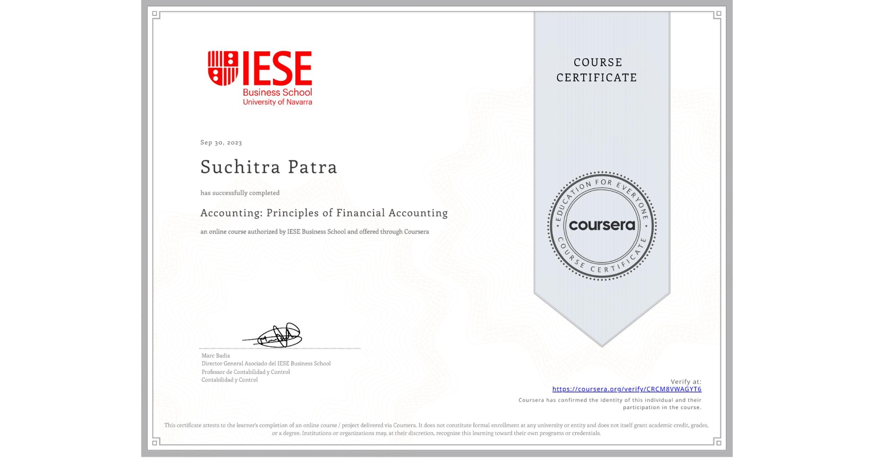 View certificate for Suchitra Patra, Accounting: Principles of Financial Accounting, an online non-credit course authorized by IESE Business School and offered through Coursera