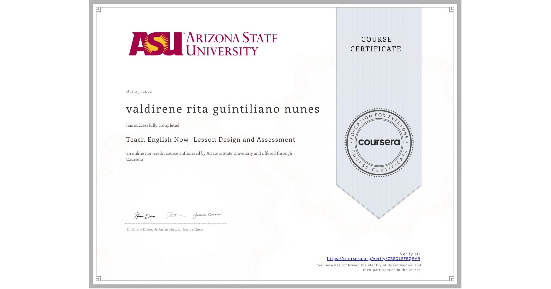 View certificate for valdirene rita guintiliano nunes, Teach English Now! Lesson Design and Assessment, an online non-credit course authorized by Arizona State University and offered through Coursera