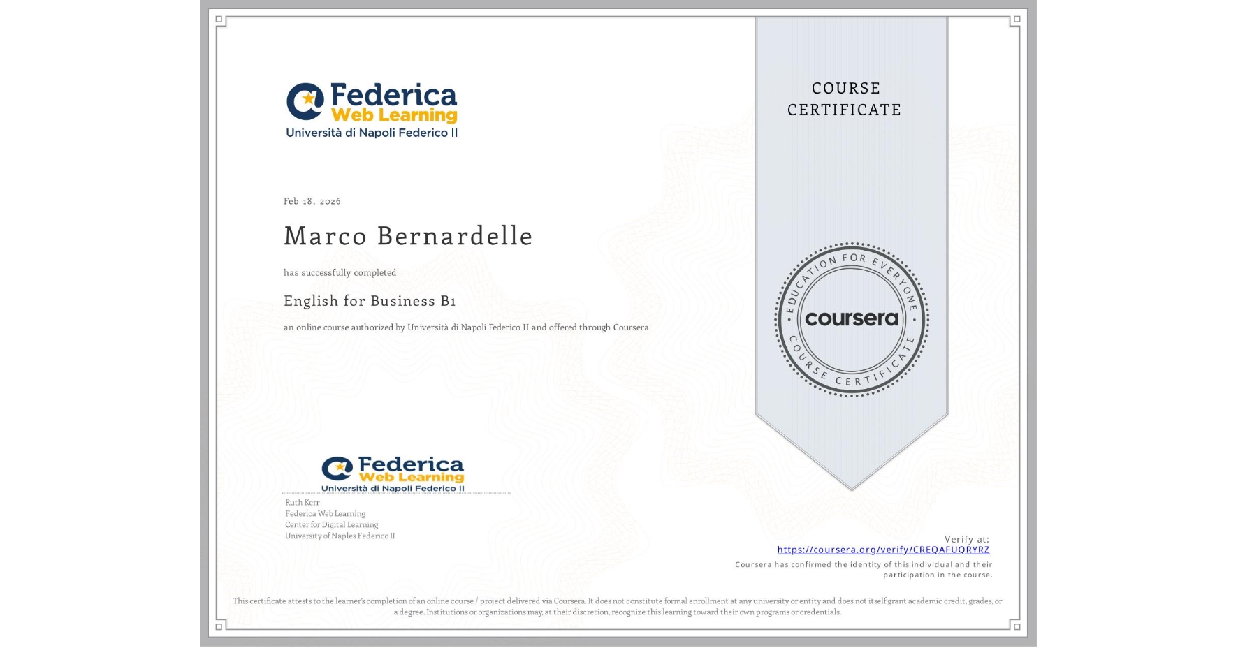 View certificate for Marco Bernardelle, English for Business B1, an online non-credit course authorized by Università di Napoli Federico II and offered through Coursera