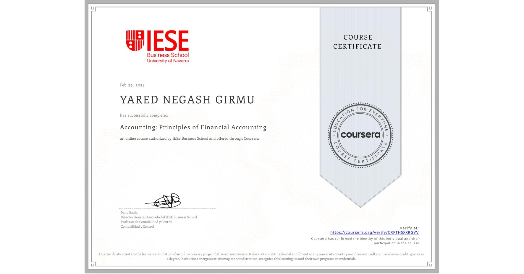 View certificate for YARED NEGASH GIRMU, Accounting: Principles of Financial Accounting, an online non-credit course authorized by IESE Business School and offered through Coursera