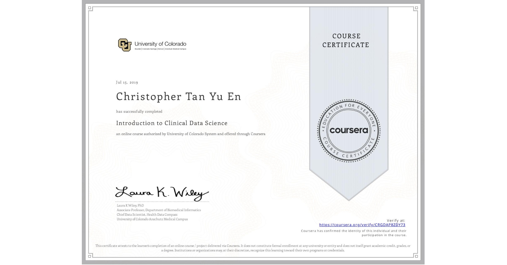 View certificate for Christopher Tan Yu En, Introduction to Clinical Data Science, an online non-credit course authorized by University of Colorado System and offered through Coursera