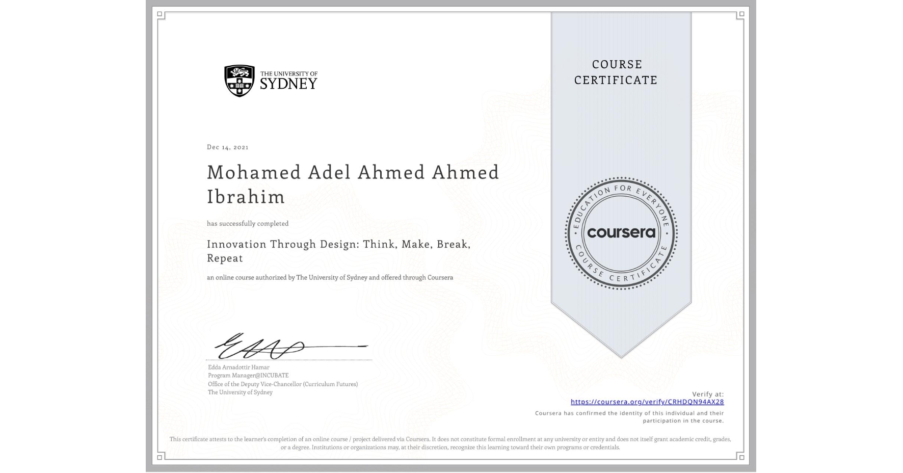 View certificate for Mohamed Adel   Ahmed Ahmed Ibrahim, Innovation Through Design: Think, Make, Break, Repeat, an online non-credit course authorized by The University of Sydney and offered through Coursera
