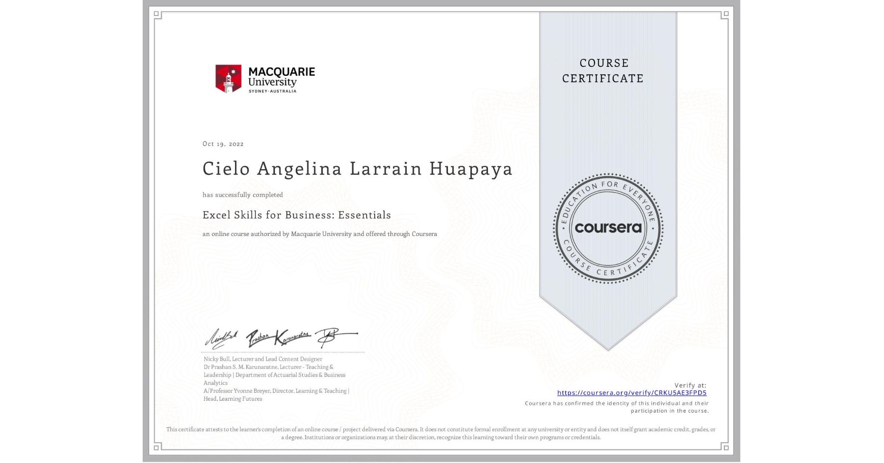 View certificate for Cielo Angelina Larrain Huapaya, Excel Skills for Business: Essentials, an online non-credit course authorized by Macquarie University and offered through Coursera