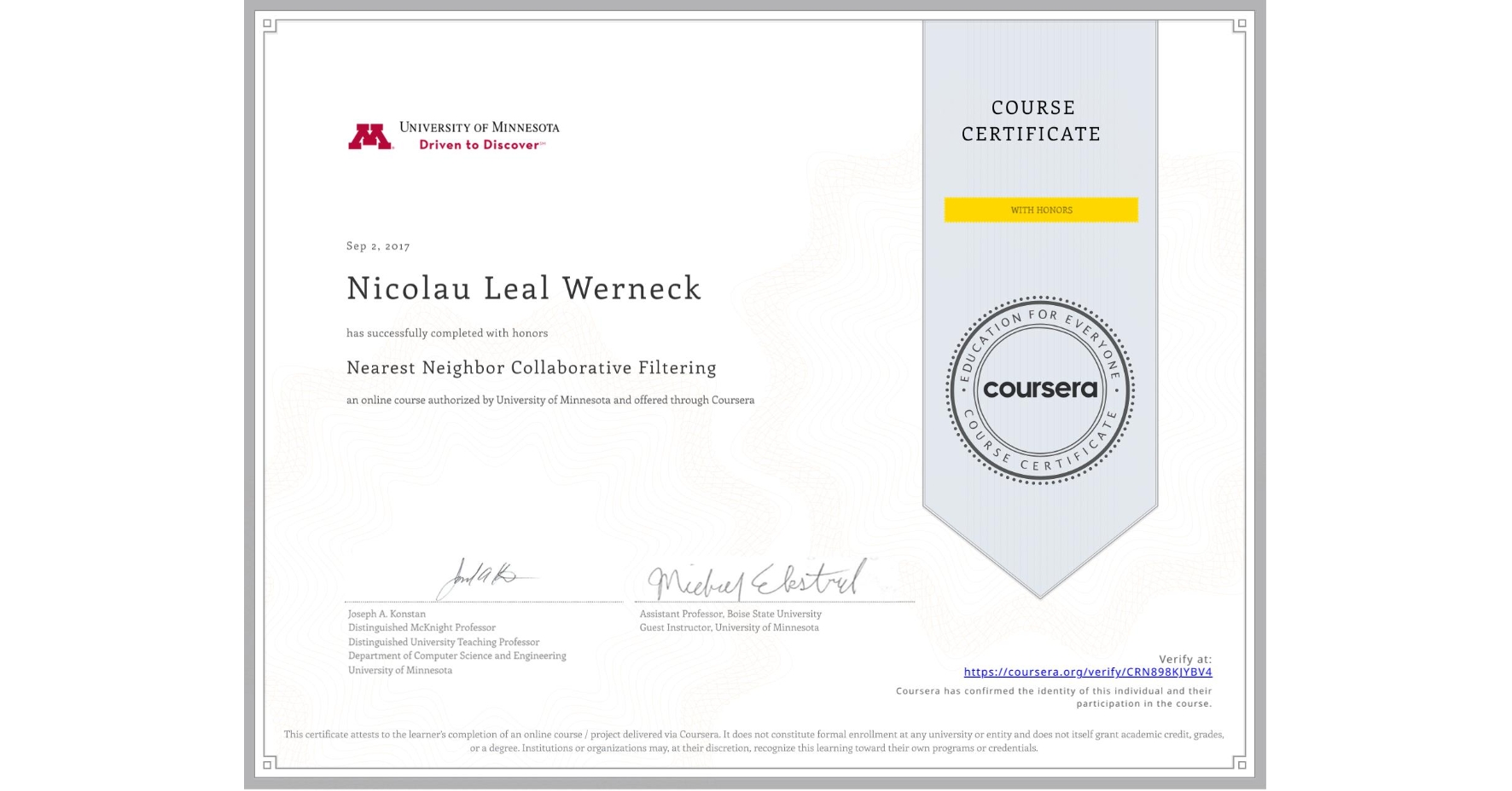 View certificate for Nicolau Leal Werneck, Nearest Neighbor Collaborative Filtering, an online non-credit course authorized by University of Minnesota and offered through Coursera