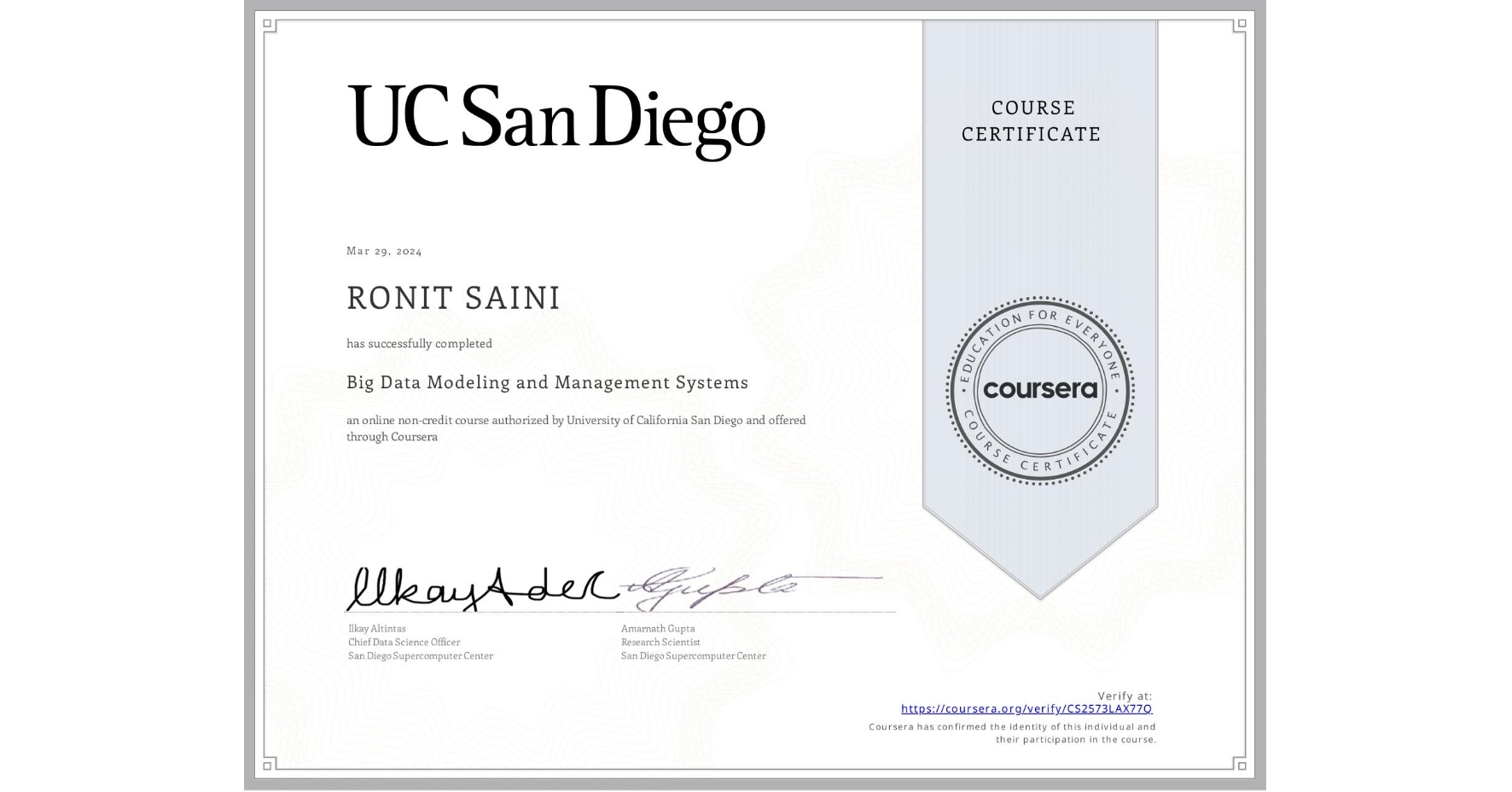 View certificate for RONIT SAINI, Big Data Modeling and Management Systems, an online non-credit course authorized by University of California San Diego and offered through Coursera