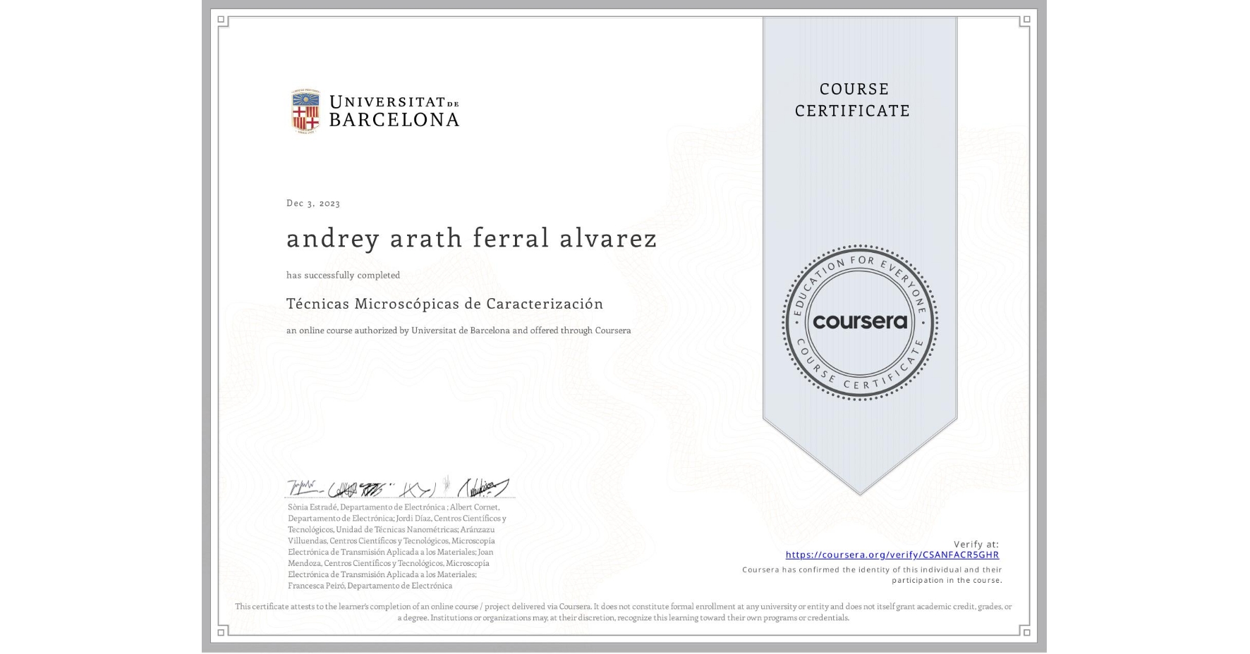 View certificate for andrey arath ferral alvarez, Técnicas Microscópicas de Caracterización , an online non-credit course authorized by Universitat de Barcelona and offered through Coursera