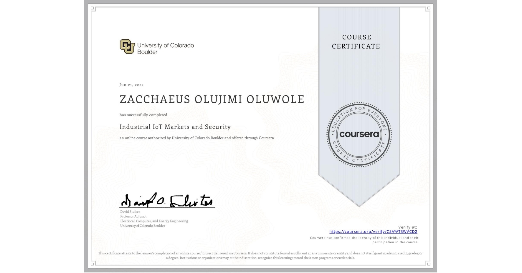 View certificate for ZACCHAEUS OLUJIMI OLUWOLE, Industrial IoT Markets and Security, an online non-credit course authorized by University of Colorado Boulder and offered through Coursera