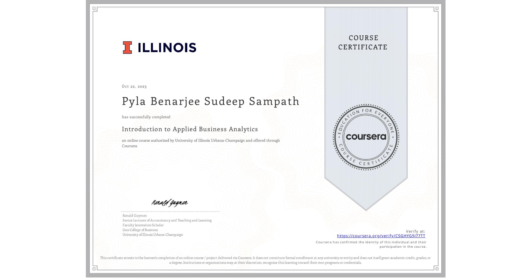 View certificate for Pyla Benarjee Sudeep Sampath , Introduction to Applied Business Analytics, an online non-credit course authorized by University of Illinois Urbana-Champaign and offered through Coursera
