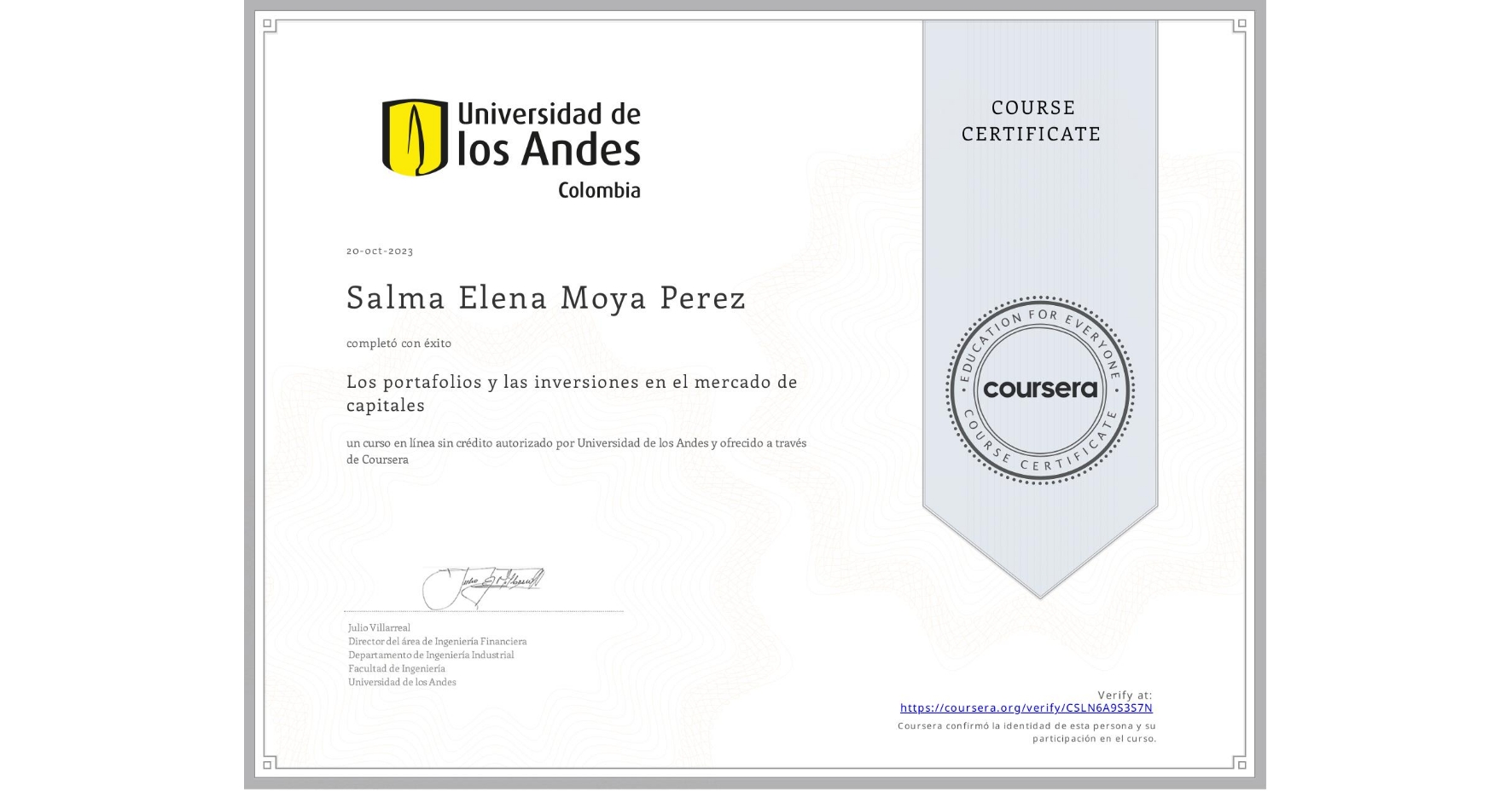 View certificate for Salma Elena Moya Perez, Los portafolios y las inversiones en el mercado de capitales, an online non-credit course authorized by Universidad de los Andes and offered through Coursera