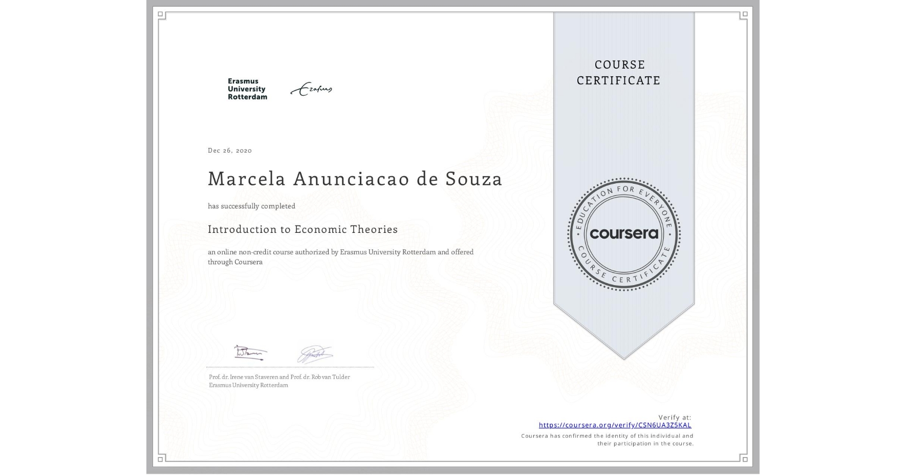 View certificate for Marcela Anunciacao de Souza, Introduction to Economic Theories, an online non-credit course authorized by Erasmus University Rotterdam and offered through Coursera
