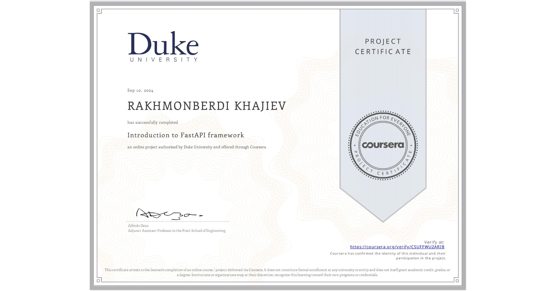 View certificate for RAKHMONBERDI KHAJIEV, Introduction to FastAPI framework, an online non-credit course authorized by Duke University and offered through Coursera