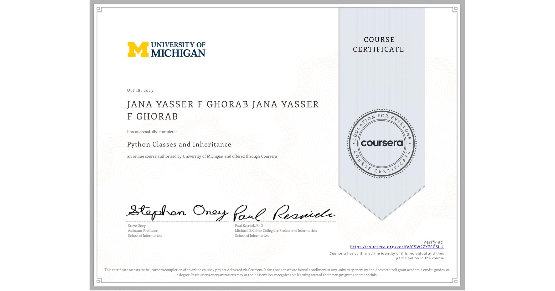 View certificate for JANA YASSER F GHORAB JANA YASSER F GHORAB, Python Classes and Inheritance, an online non-credit course authorized by University of Michigan and offered through Coursera