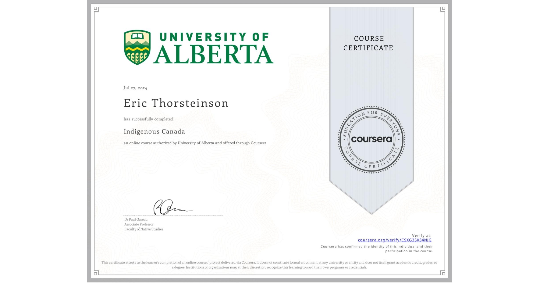 View certificate for Eric Thorsteinson, Indigenous Canada, an online non-credit course authorized by University of Alberta and offered through Coursera
