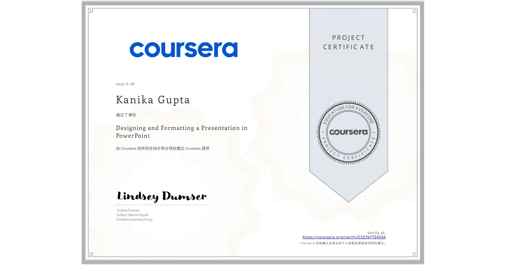 View certificate for Kanika Gupta, Designing and Formatting a Presentation in PowerPoint, an online non-credit course authorized by Coursera and offered through Coursera