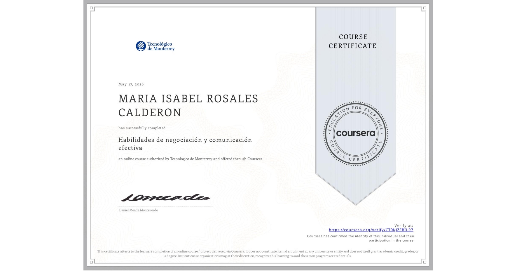 View certificate for MARIA ISABEL ROSALES CALDERON, Habilidades de negociación y comunicación efectiva, an online non-credit course authorized by Tecnológico de Monterrey and offered through Coursera