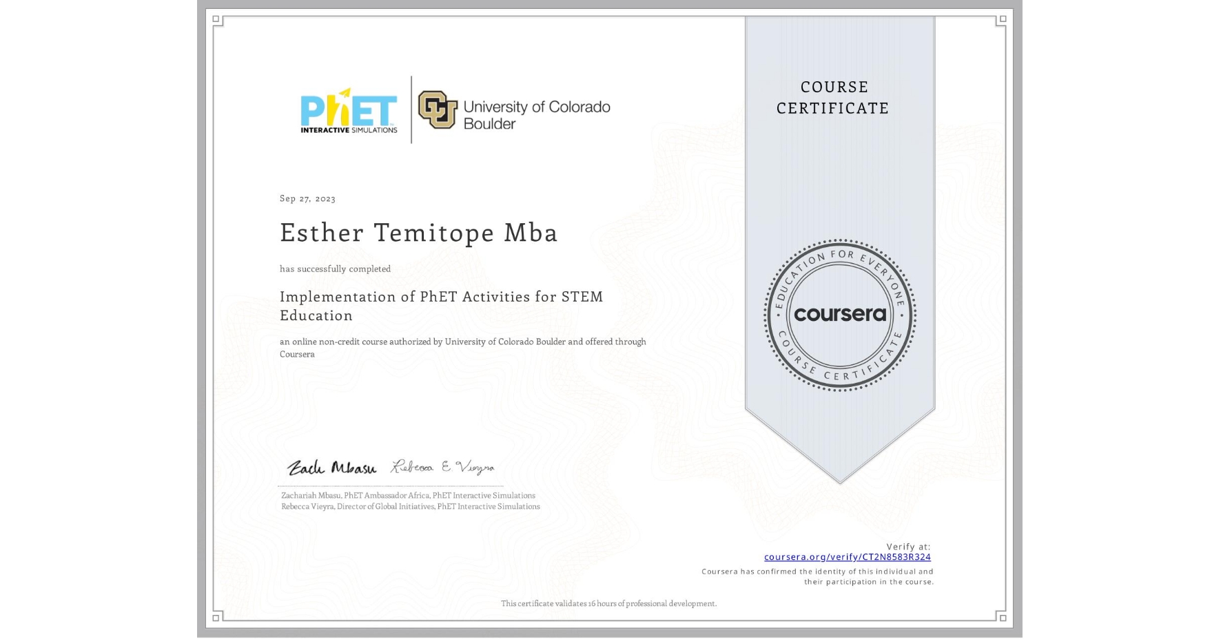 View certificate for Esther Temitope Mba, Implementation of PhET Activities for STEM Education, an online non-credit course authorized by University of Colorado Boulder and offered through Coursera