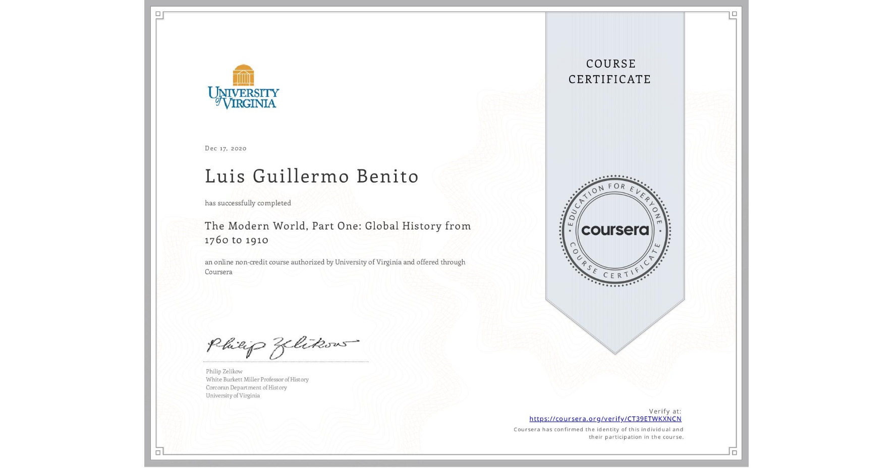 View certificate for Luis Guillermo Benito, The Modern World, Part One: Global History from 1760 to 1910, an online non-credit course authorized by University of Virginia and offered through Coursera