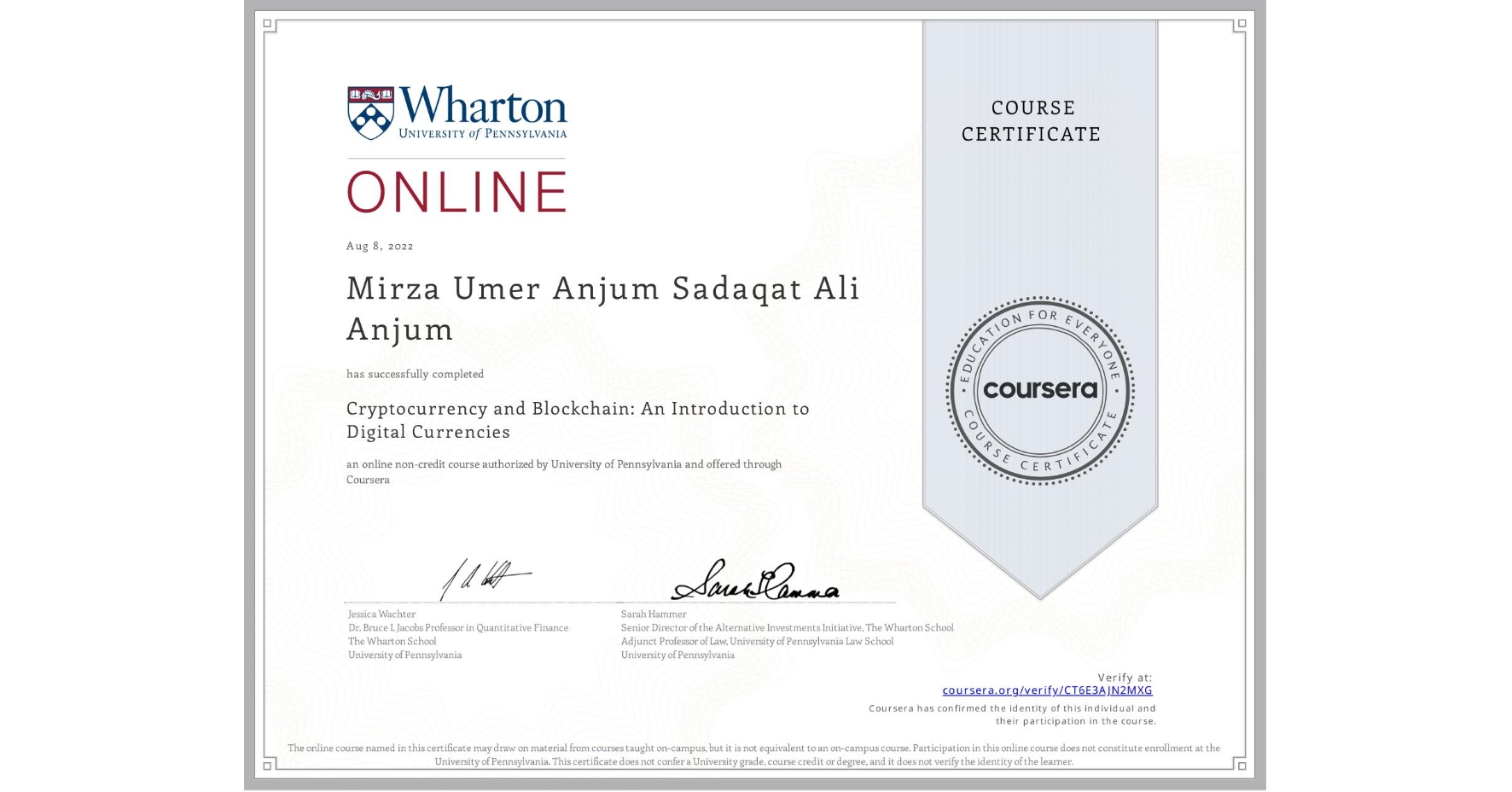 View certificate for Mirza Umer Anjum  Sadaqat Ali Anjum, Cryptocurrency and Blockchain: An Introduction to Digital Currencies, an online non-credit course authorized by University of Pennsylvania and offered through Coursera