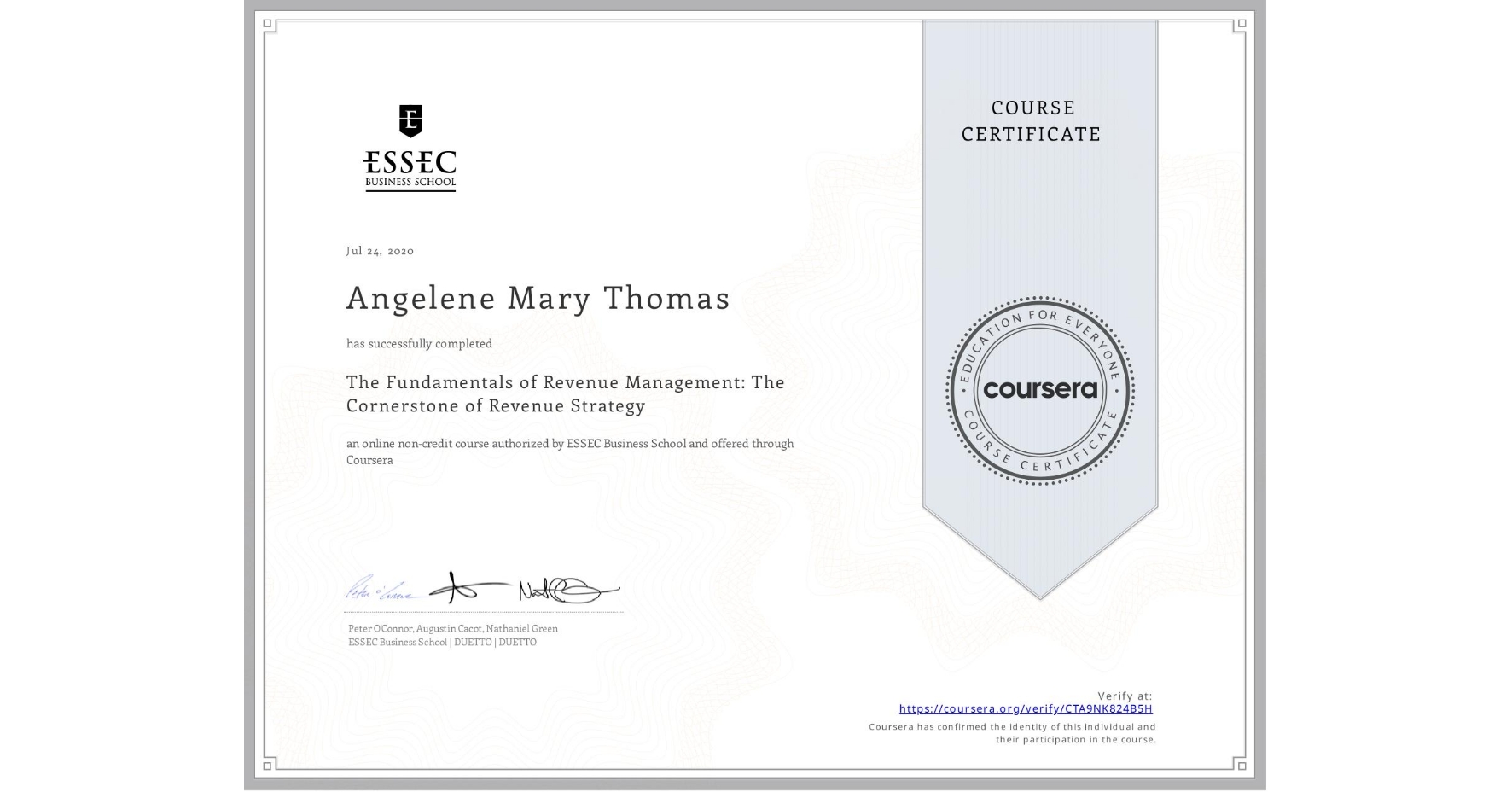 View certificate for Angelene Mary Thomas, The Fundamentals of Revenue Management: The Cornerstone of Revenue Strategy, an online non-credit course authorized by ESSEC Business School and offered through Coursera