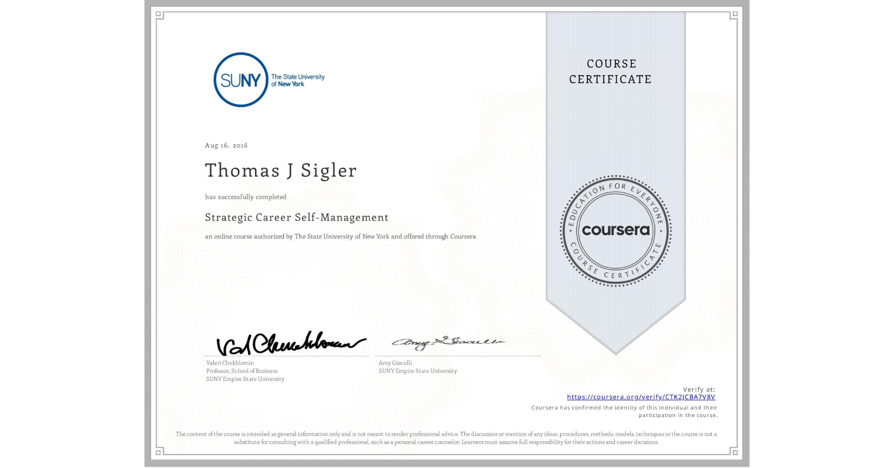 View certificate for Thomas J Sigler, Strategic Career Self-Management, an online non-credit course authorized by The State University of New York and offered through Coursera