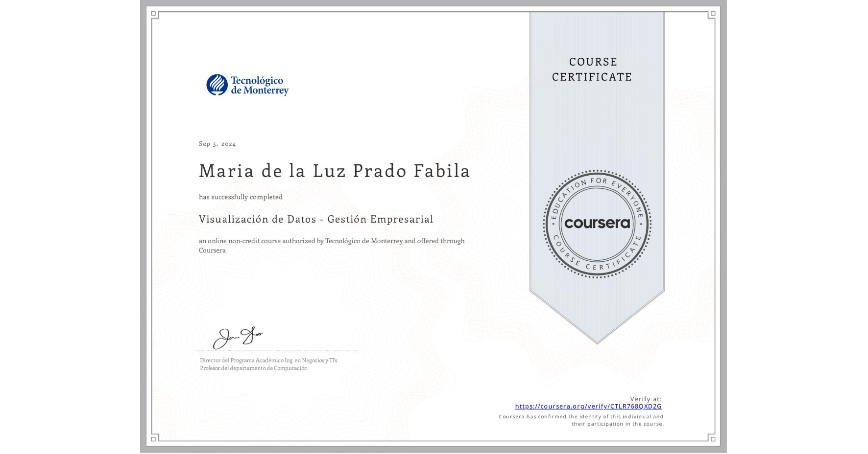 View certificate for Maria de la Luz  Prado Fabila, Visualización de Datos - Gestión Empresarial, an online non-credit course authorized by Tecnológico de Monterrey and offered through Coursera