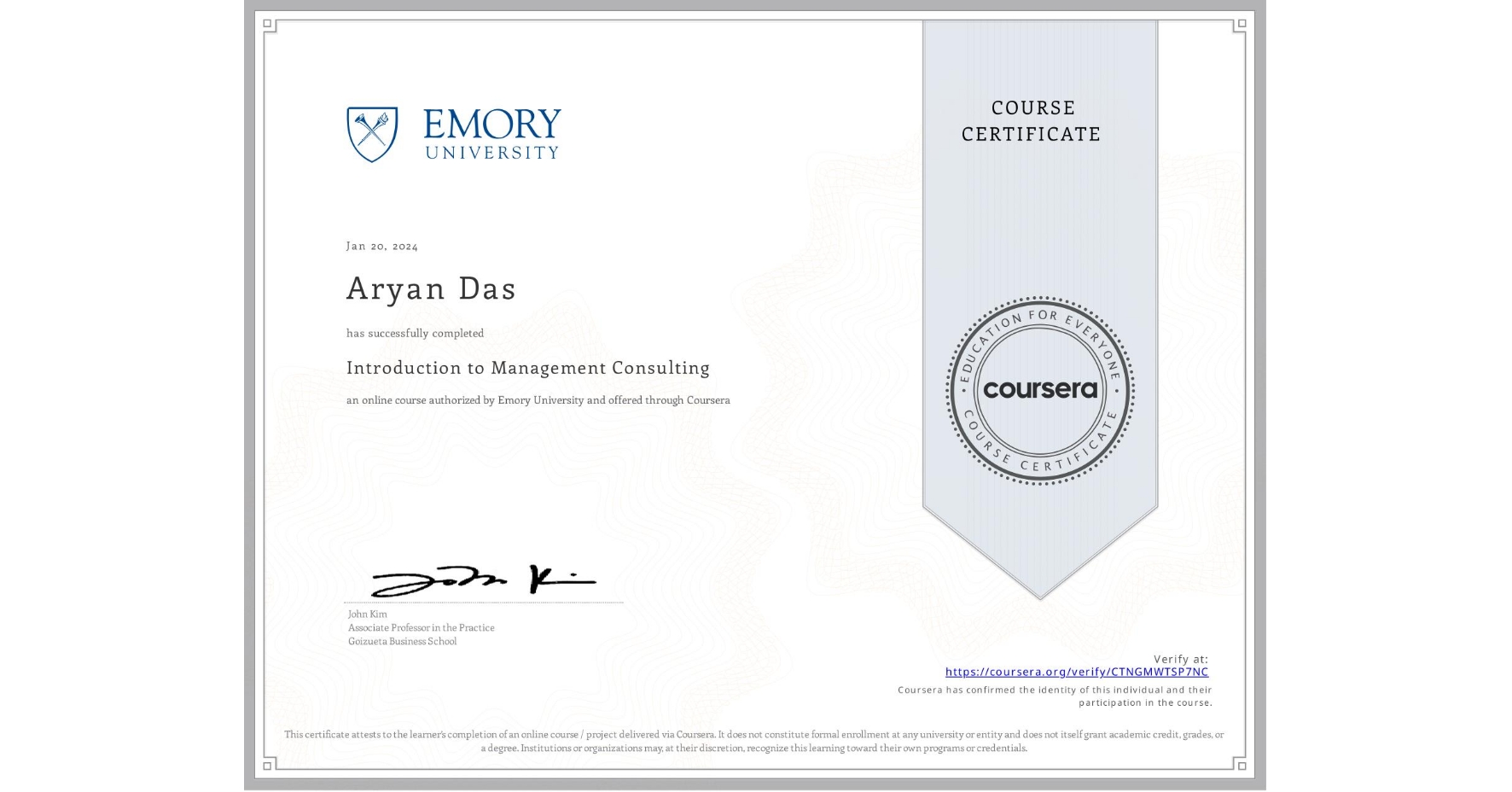 View certificate for Aryan Das, Introduction to Management Consulting, an online non-credit course authorized by Emory University and offered through Coursera