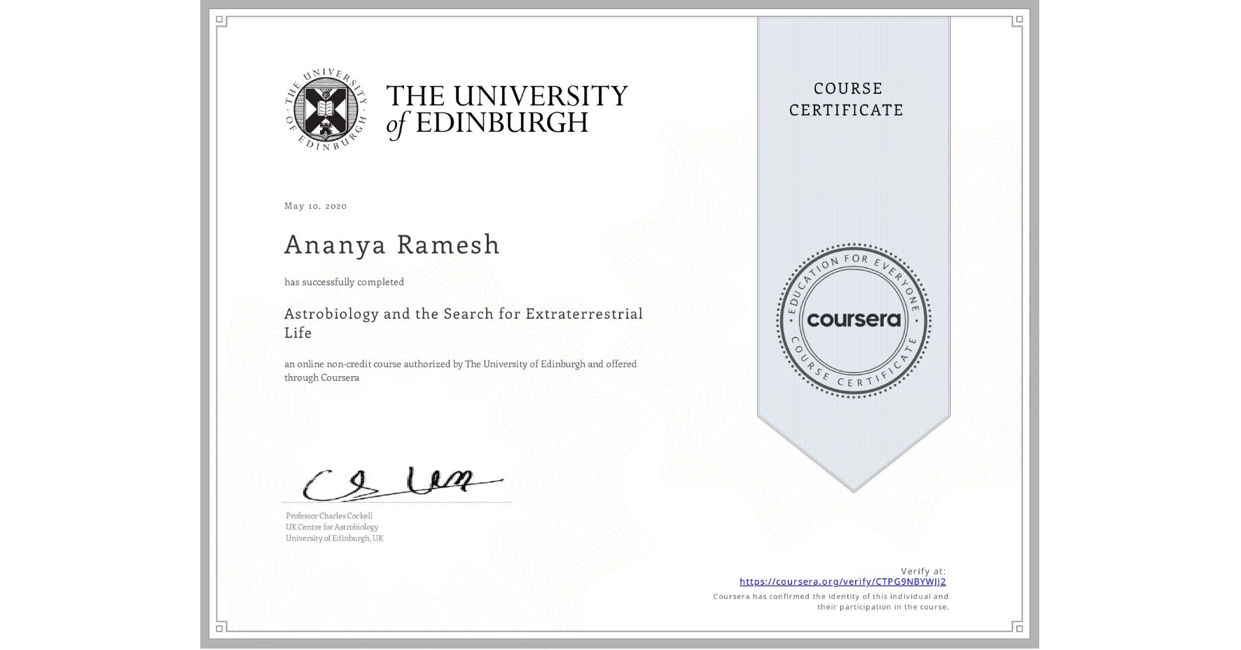 View certificate for Ananya Ramesh, Astrobiology and the Search for Extraterrestrial Life, an online non-credit course authorized by The University of Edinburgh and offered through Coursera