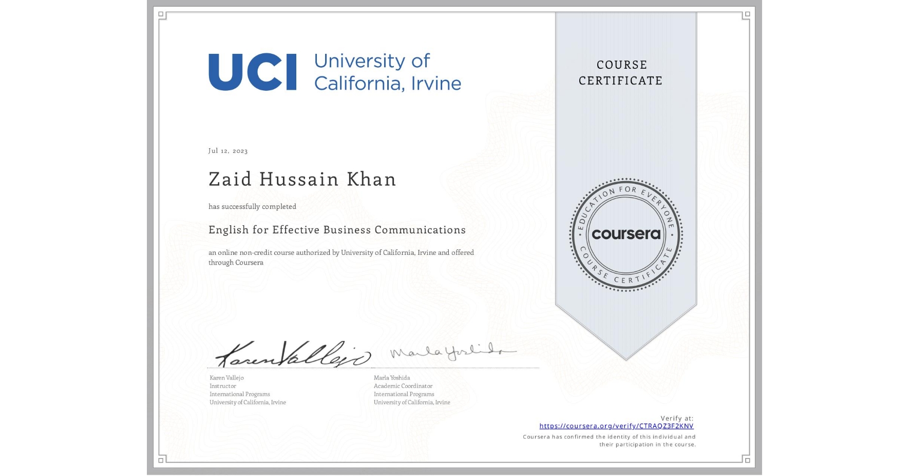 View certificate for Zaid Hussain  Khan, English for Effective Business Communications, an online non-credit course authorized by University of California, Irvine and offered through Coursera