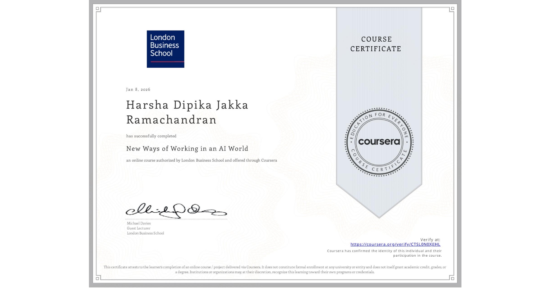 View certificate for Harsha Dipika Jakka Ramachandran, New Ways of Working in an AI World, an online non-credit course authorized by London Business School and offered through Coursera