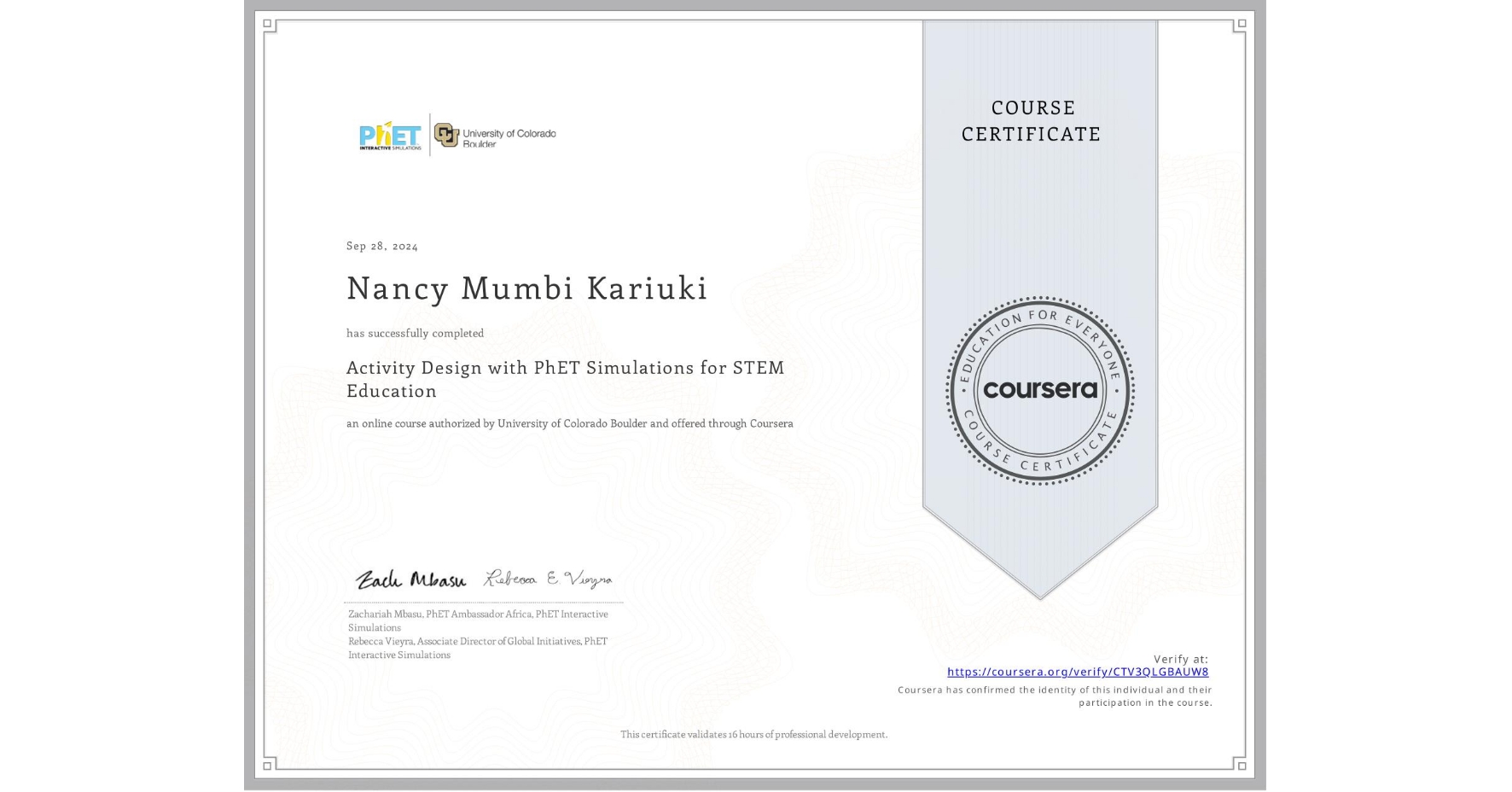 View certificate for Nancy Mumbi Kariuki, Activity Design with PhET Simulations for STEM Education, an online non-credit course authorized by University of Colorado Boulder and offered through Coursera