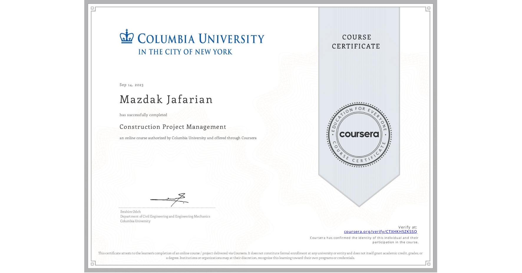 View certificate for Mazdak Jafarian, Construction Project Management, an online non-credit course authorized by Columbia University and offered through Coursera