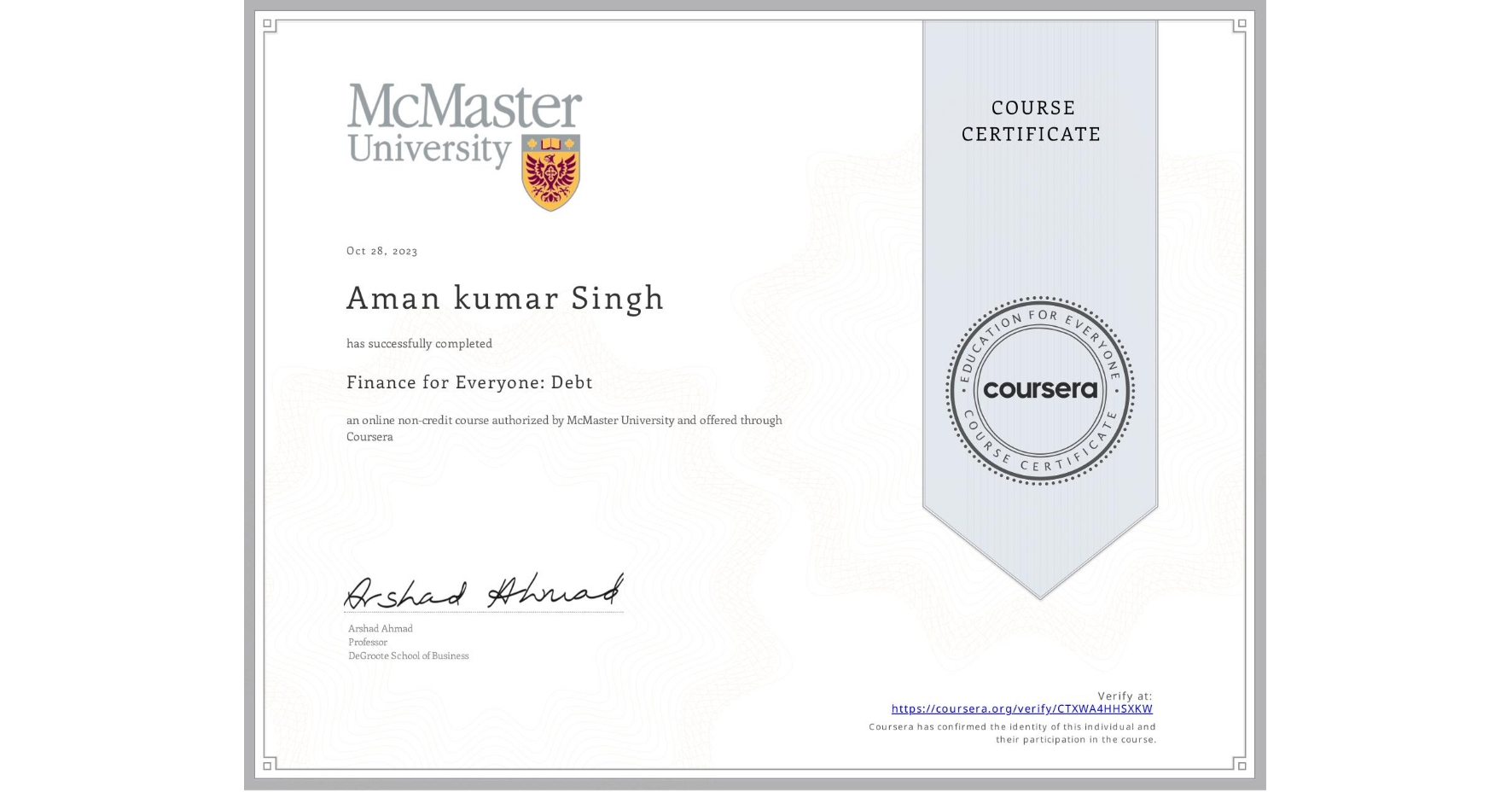 View certificate for Aman kumar Singh, Finance for Everyone: Debt, an online non-credit course authorized by McMaster University and offered through Coursera