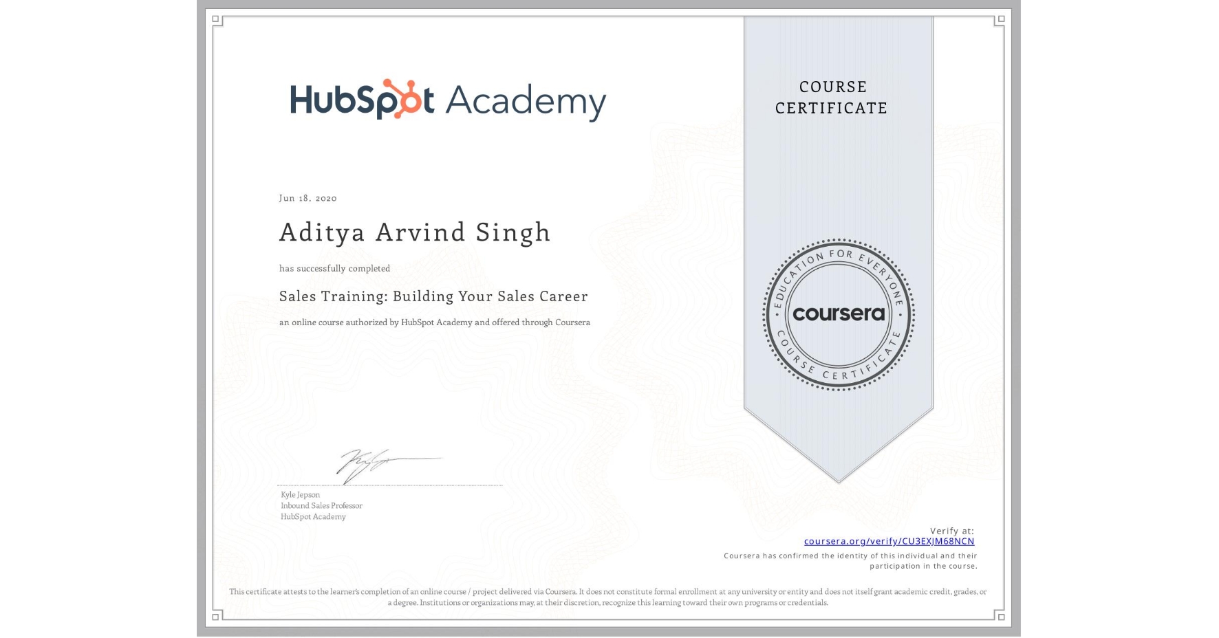 View certificate for Aditya Arvind Singh, Sales Training: Building Your Sales Career, an online non-credit course authorized by HubSpot Academy and offered through Coursera