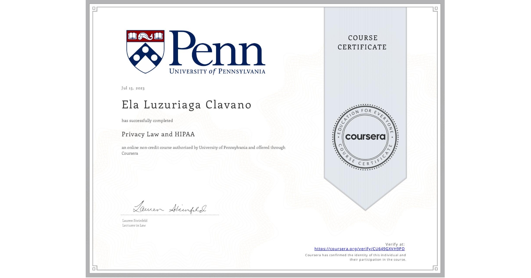 View certificate for Ela Luzuriaga Clavano, Privacy Law and HIPAA, an online non-credit course authorized by University of Pennsylvania and offered through Coursera