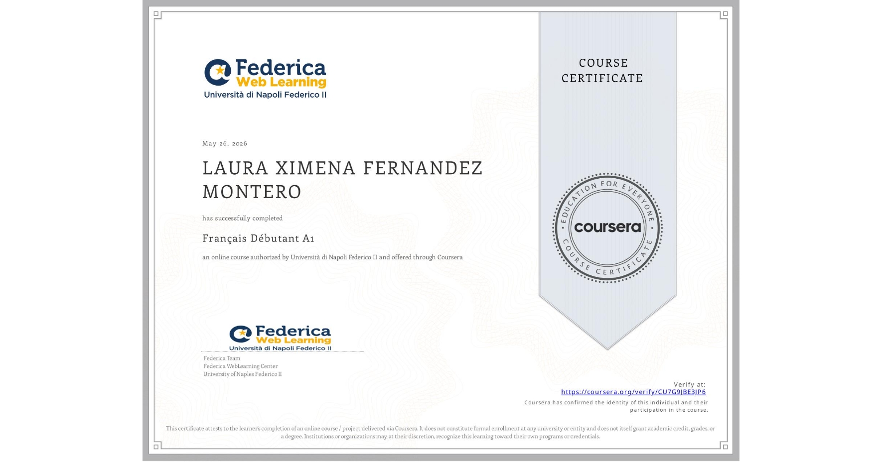 View certificate for LAURA XIMENA FERNANDEZ MONTERO, Français Débutant A1, an online non-credit course authorized by Università di Napoli Federico II and offered through Coursera