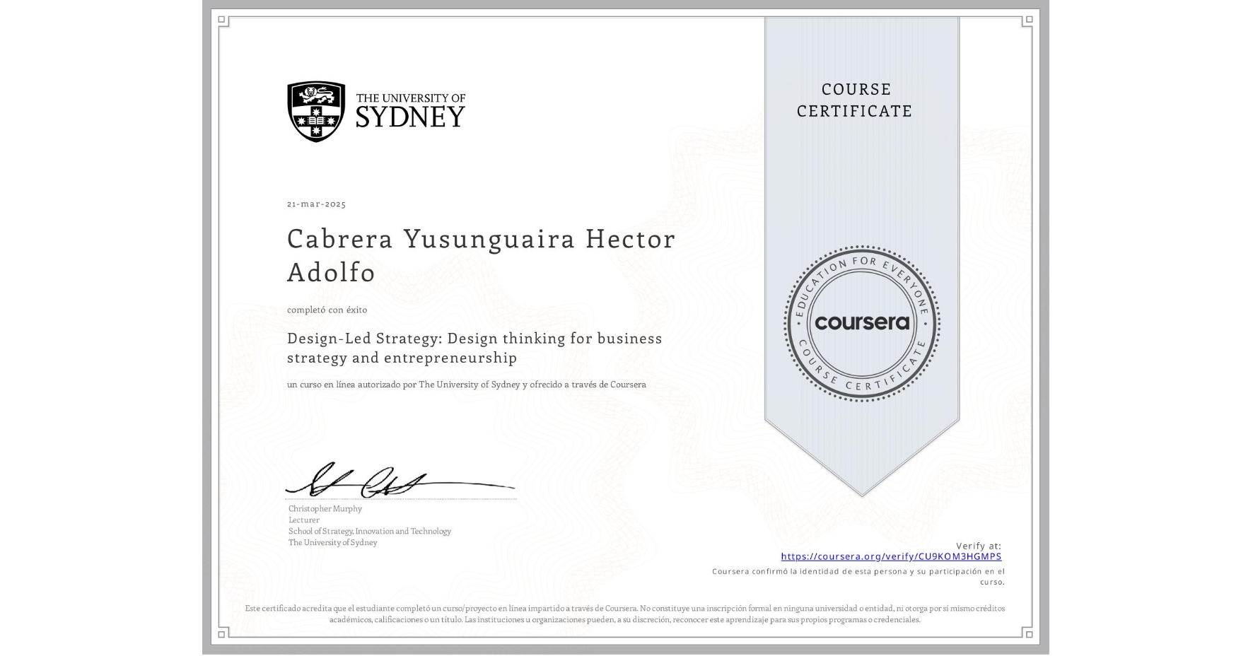View certificate for Cabrera Yusunguaira Hector Adolfo, Design-Led Strategy: Design thinking for business strategy and entrepreneurship, an online non-credit course authorized by The University of Sydney and offered through Coursera