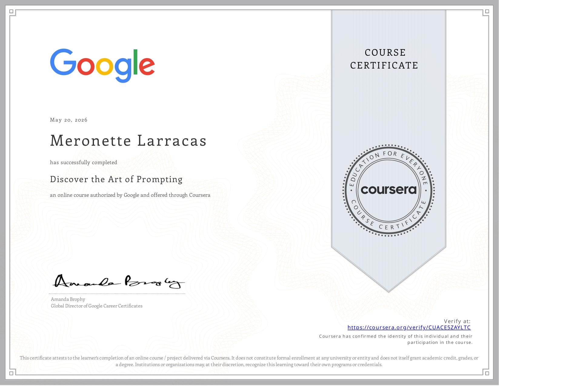 View certificate for Meronette Larracas, Discover the Art of Prompting, an online non-credit course authorized by Google and offered through Coursera