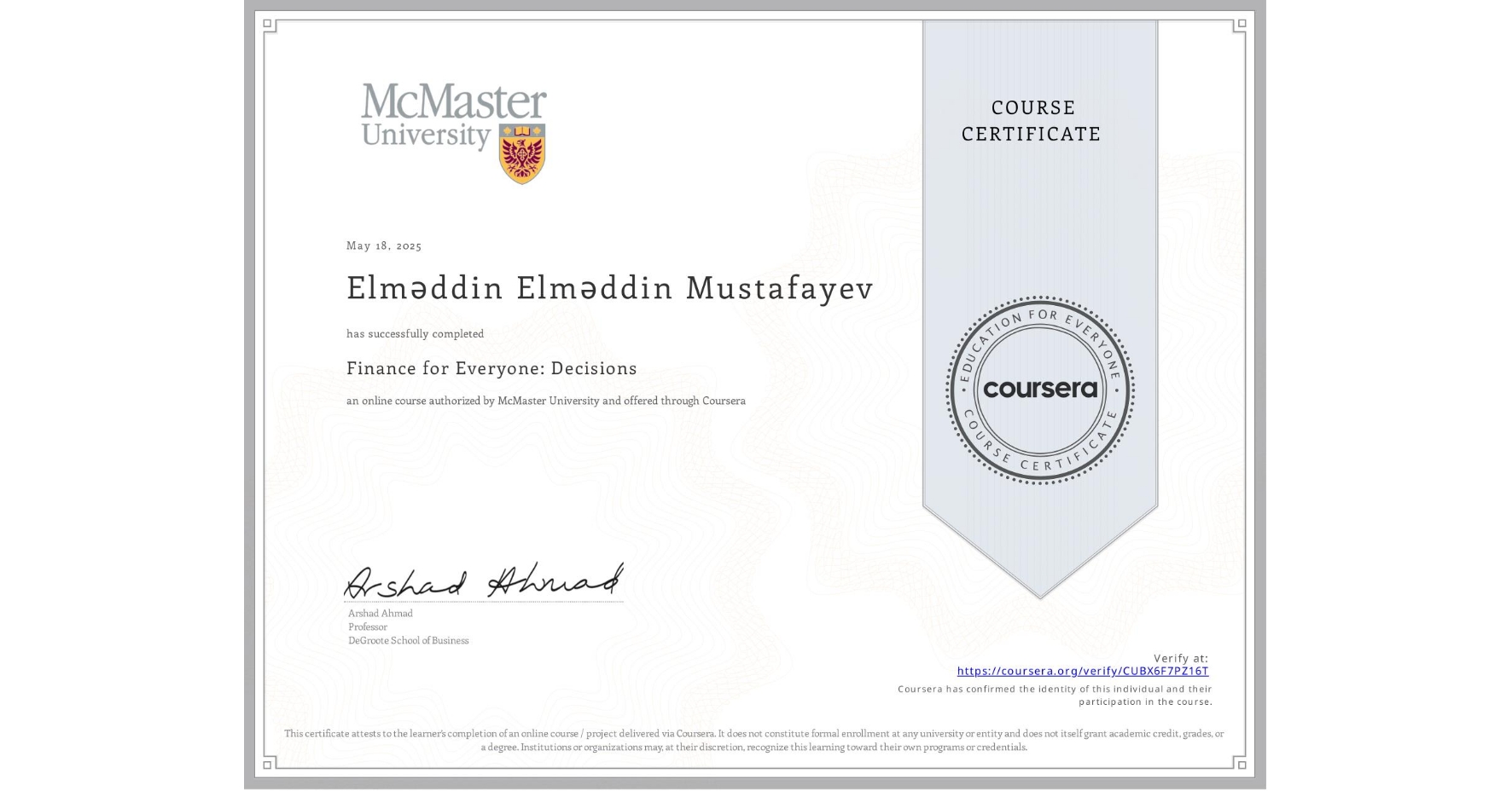 View certificate for Elməddin Elməddin Mustafayev, Finance for Everyone: Decisions, an online non-credit course authorized by McMaster University and offered through Coursera
