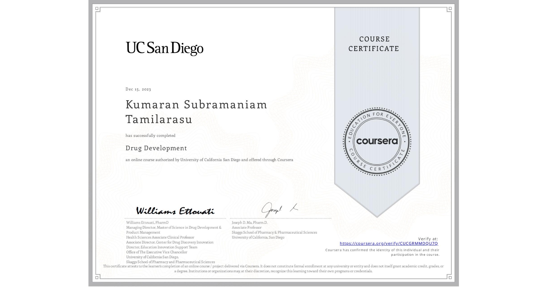 View certificate for Kumaran Subramaniam Tamilarasu, Drug Development, an online non-credit course authorized by University of California San Diego and offered through Coursera