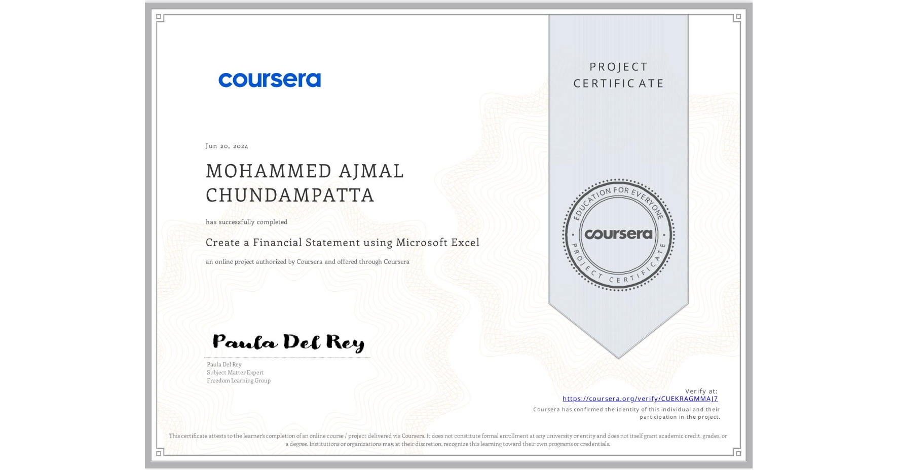 View certificate for MOHAMMED AJMAL  CHUNDAMPATTA , Create a Financial Statement using Microsoft Excel, an online non-credit course authorized by Coursera and offered through Coursera